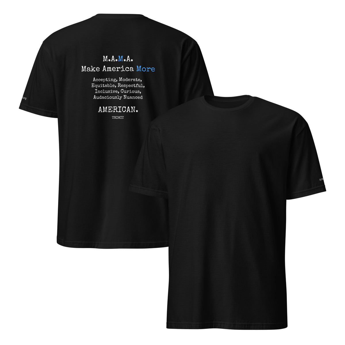 Front and back views of the Black T-shirt, showing the unprinted front and the statement printed on the back.
