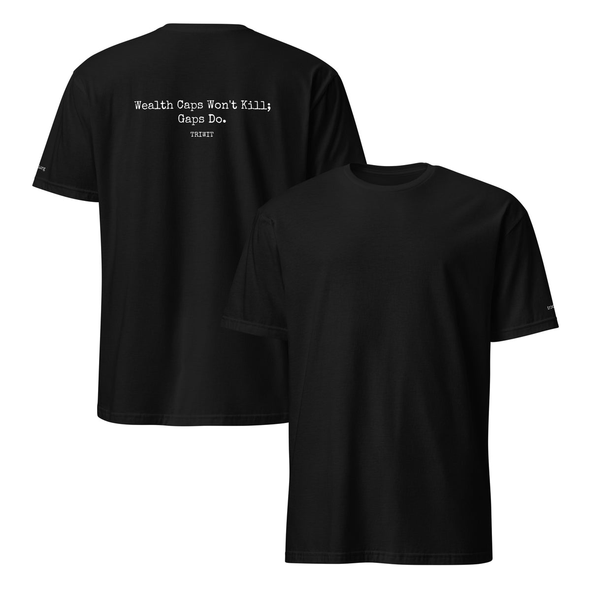 Front and back views of the Black T-shirt, showing the unprinted front and the statement printed on the back.