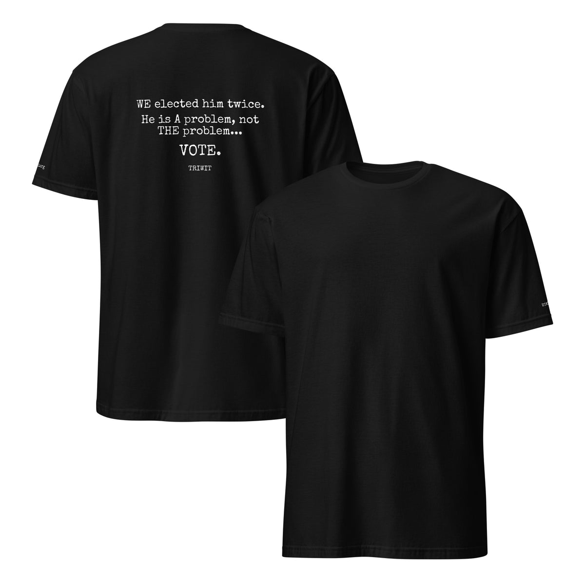 Front and back views of the Black T-shirt, showing the unprinted front and the statement printed on the back.