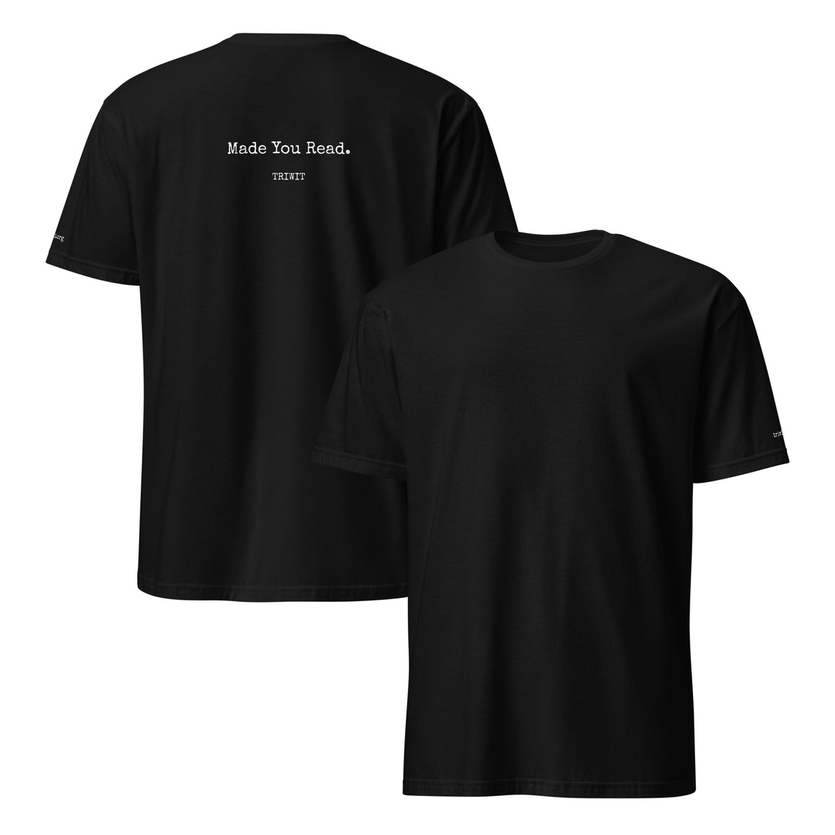 Front and back views of the Black T-shirt, showing the unprinted front and the statement printed on the back.