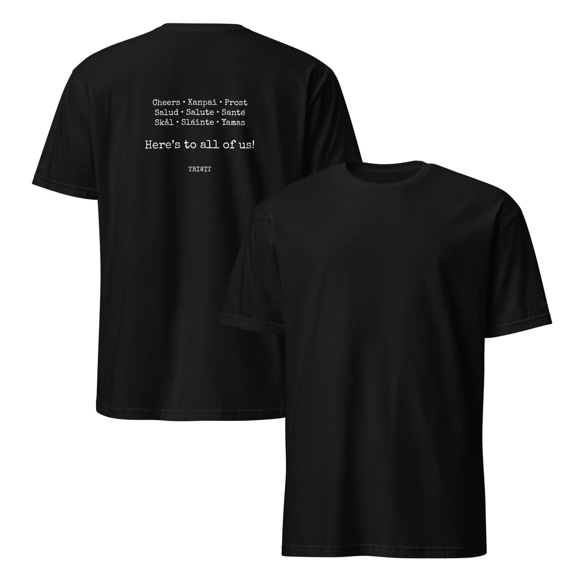 Front and back views of the Black T-shirt, showing the unprinted front and the statement printed on the back.