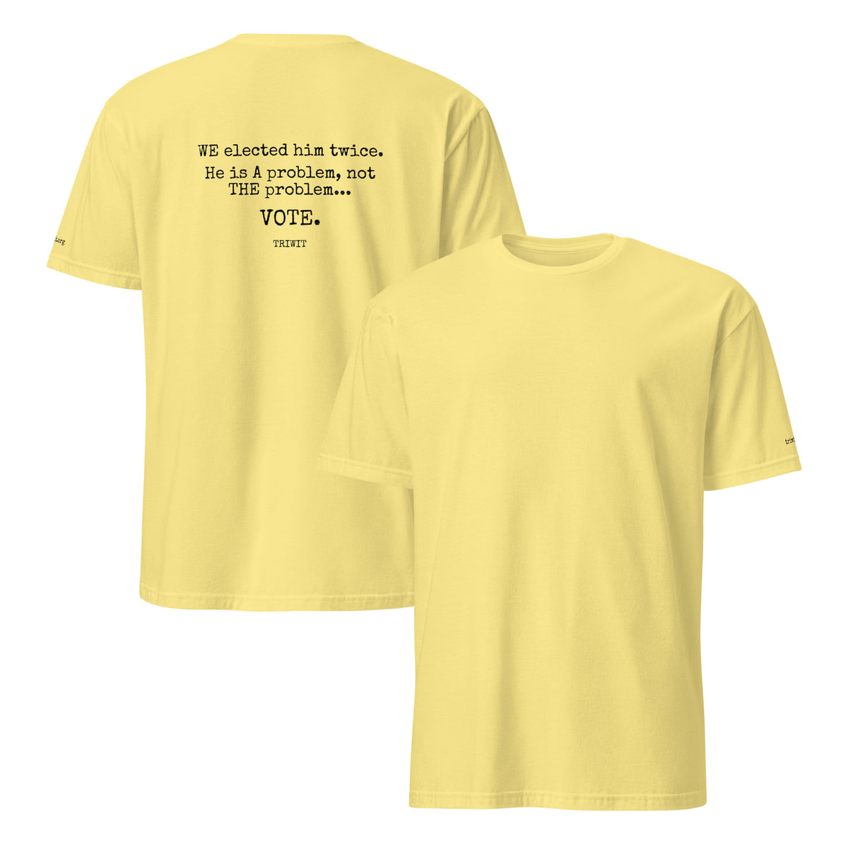 Front and back views of the Cornsilk T-shirt, showing the unprinted front and the statement printed on the back.