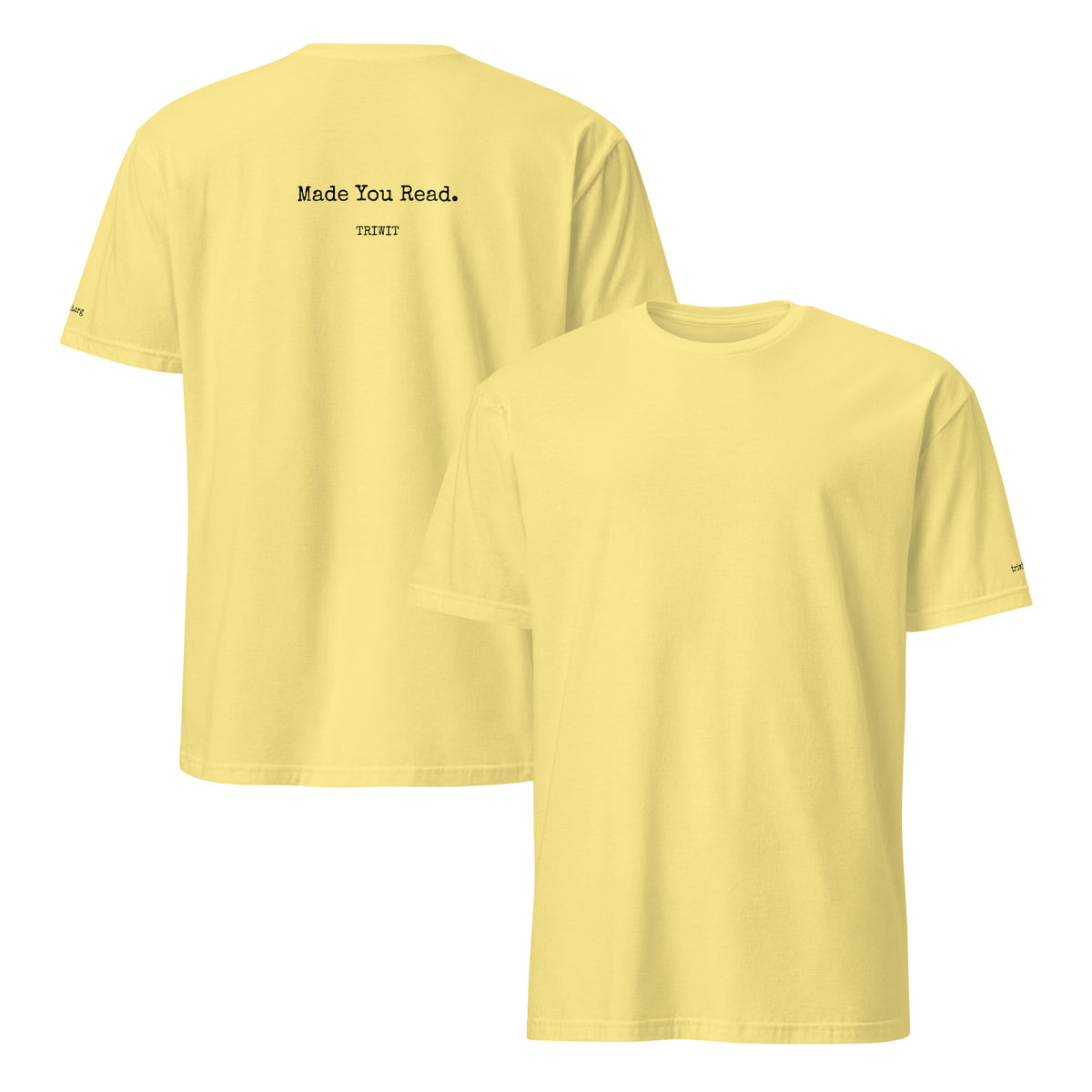 Front and back views of the Cornsilk T-shirt, showing the unprinted front and the statement printed on the back.