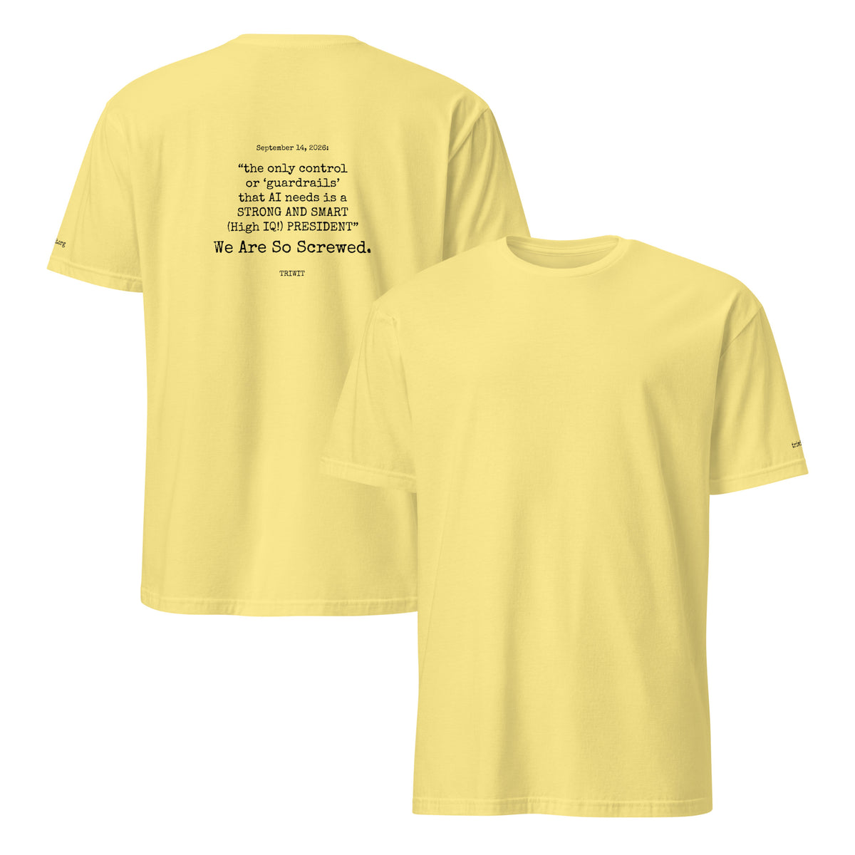 Front and back views of the Cornsilk T-shirt, showing the unprinted front and the statement printed on the back.