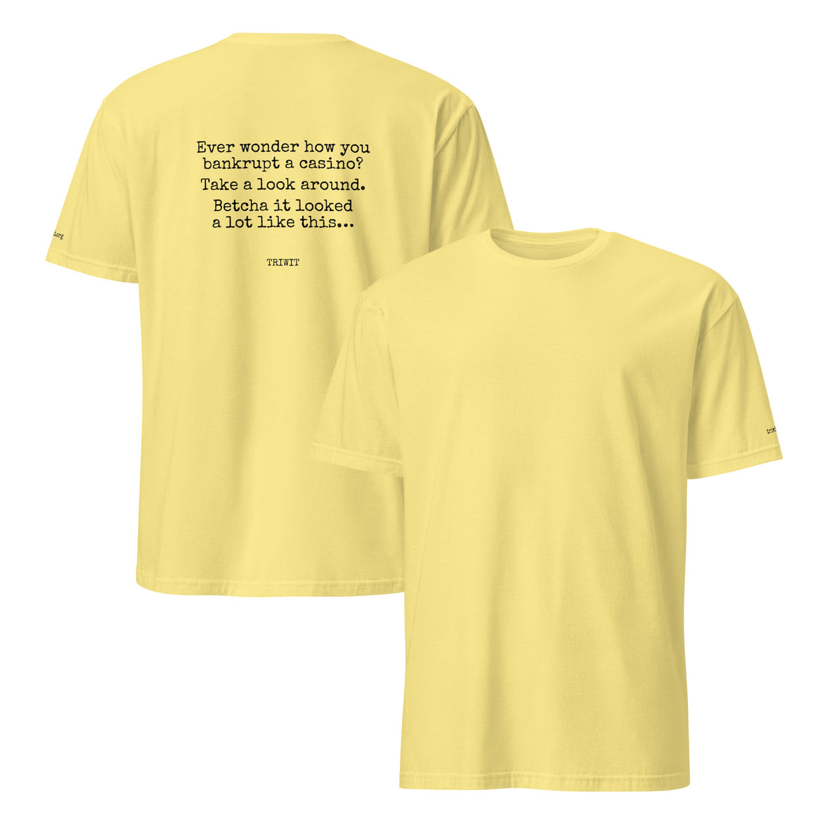 Front and back views of the Cornsilk T-shirt, showing the unprinted front and the statement printed on the back.