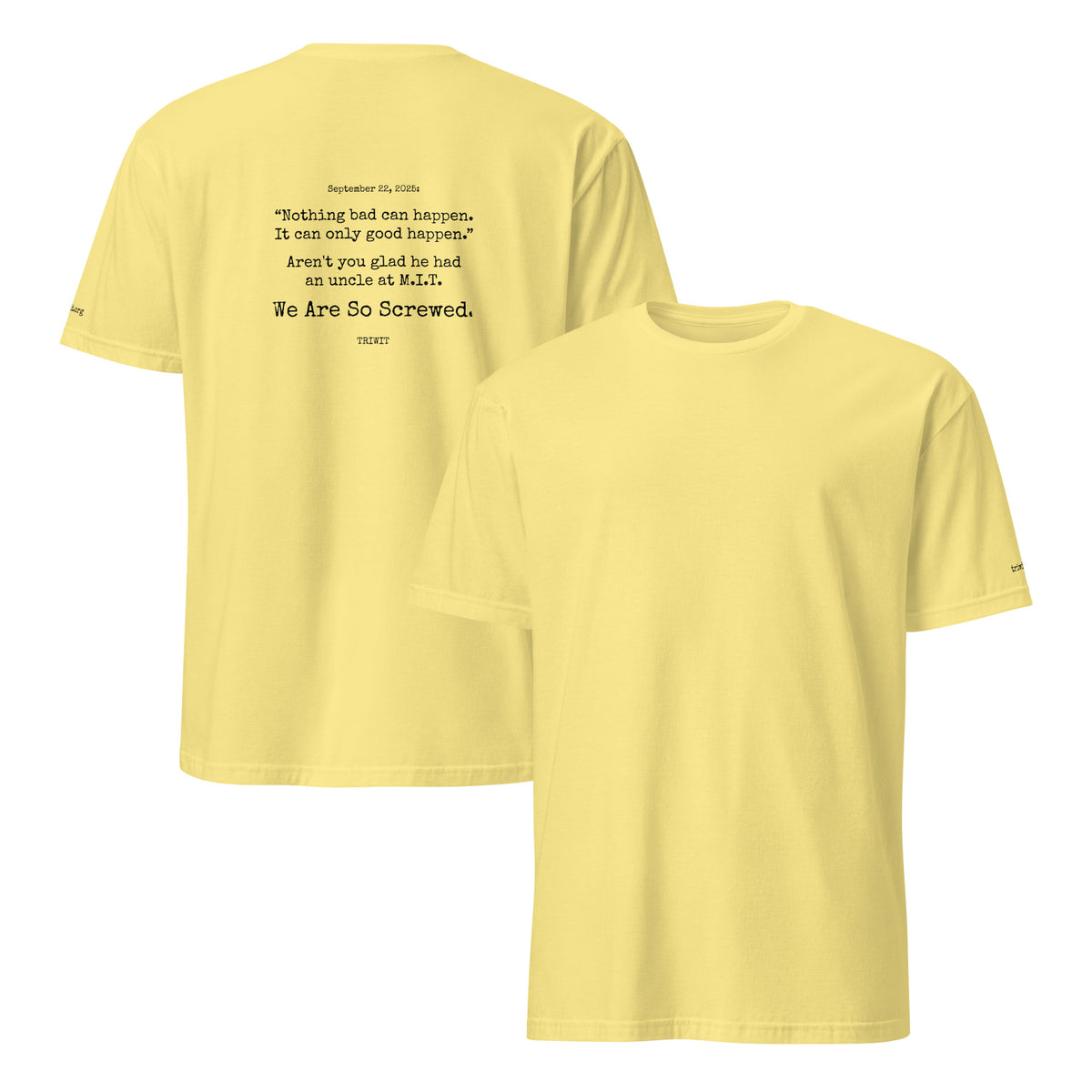 Front and back views of the Cornsilk T-shirt, showing the unprinted front and the statement printed on the back.