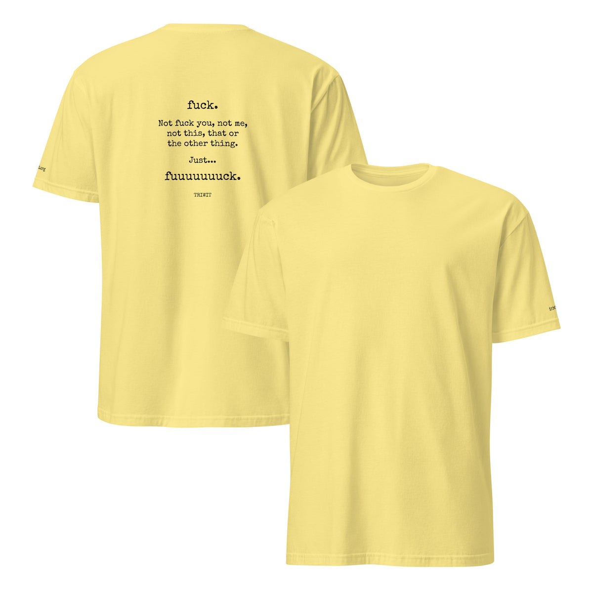 Front and back views of the Cornsilk T-shirt, showing the unprinted front and the statement printed on the back.