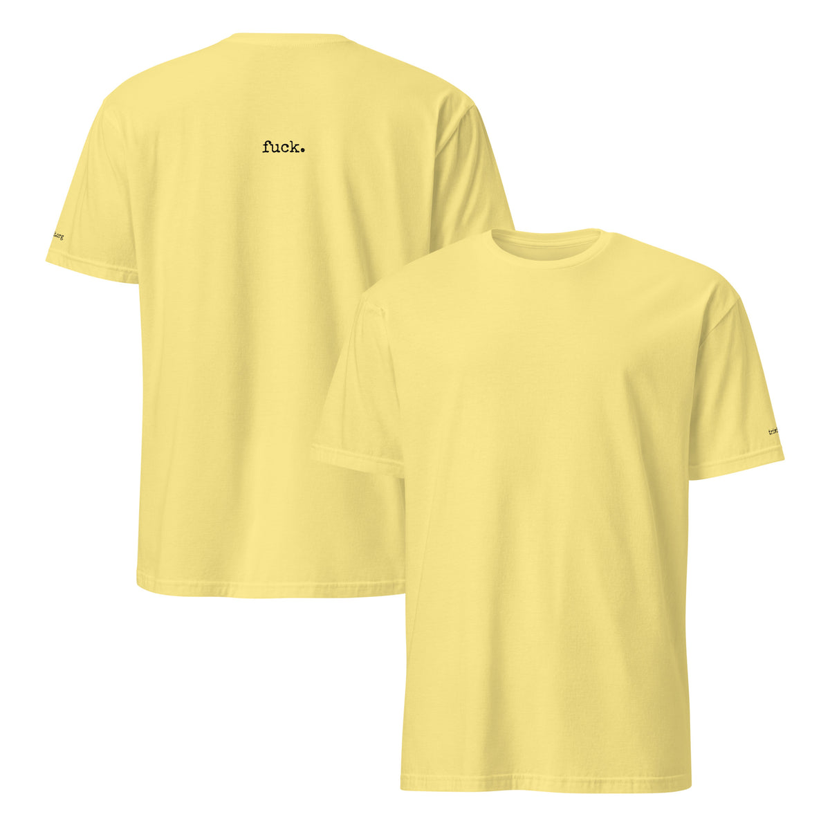 Front and back views of the Cornsilk T-shirt, showing the unprinted front and the statement printed on the back.