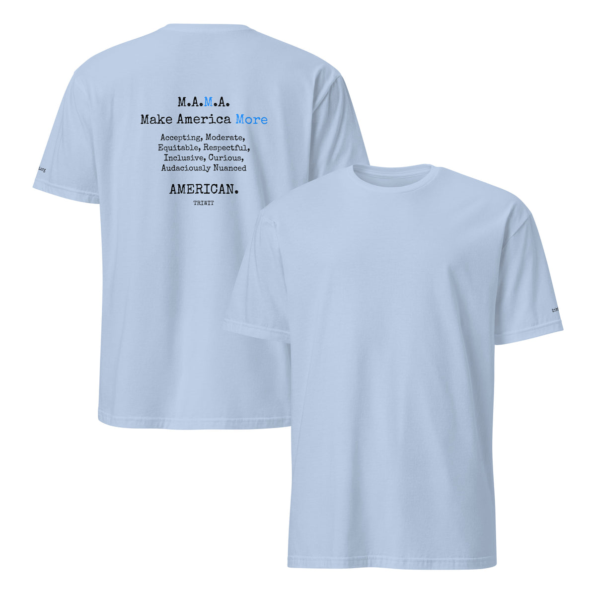Front and back views of the Light Blue T-shirt, showing the unprinted front and the statement printed on the back.