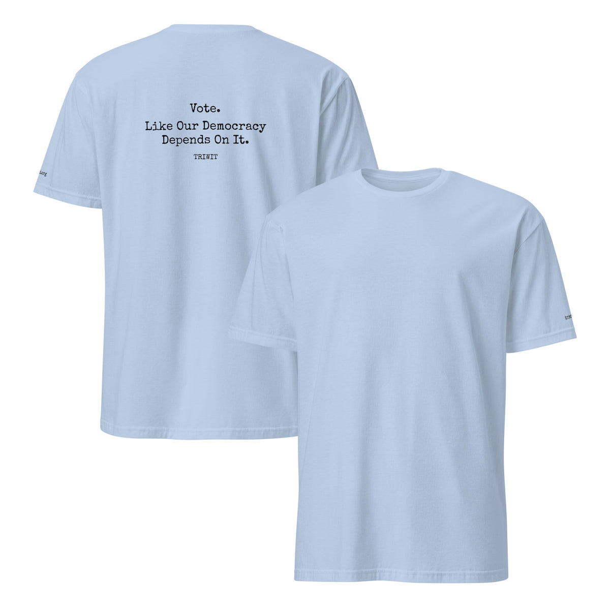 Front and back views of the Light Blue T-shirt, showing the unprinted front and the statement printed on the back.