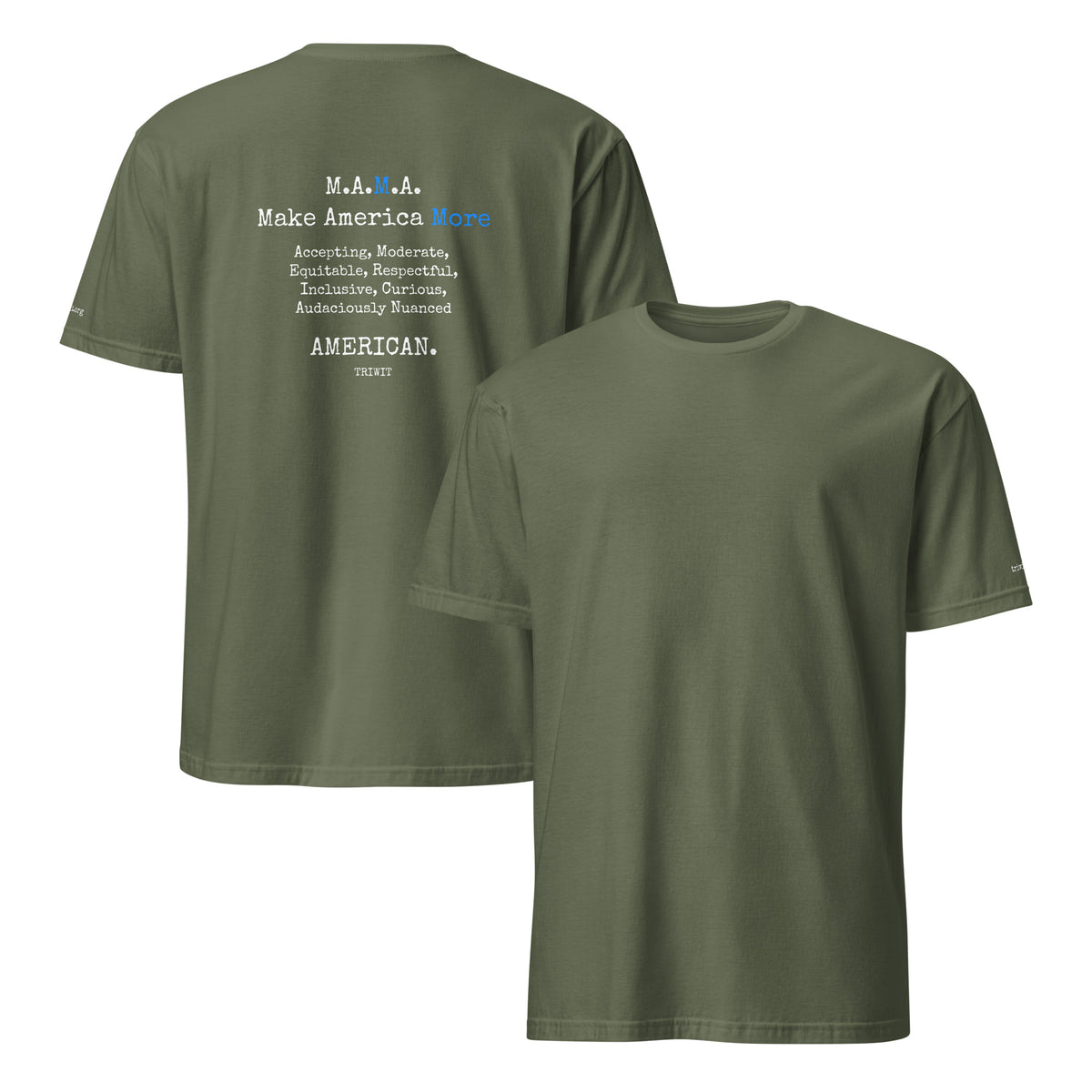 Front and back views of the Military Green T-shirt, showing the unprinted front and the statement printed on the back.
