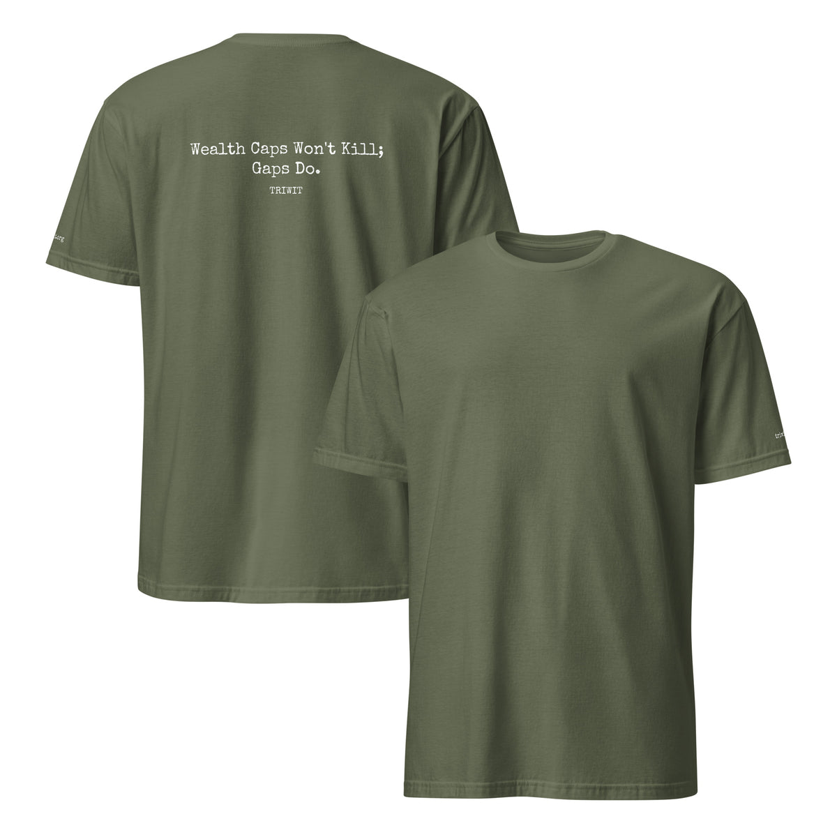 Front and back views of the Military Green T-shirt, showing the unprinted front and the statement printed on the back.