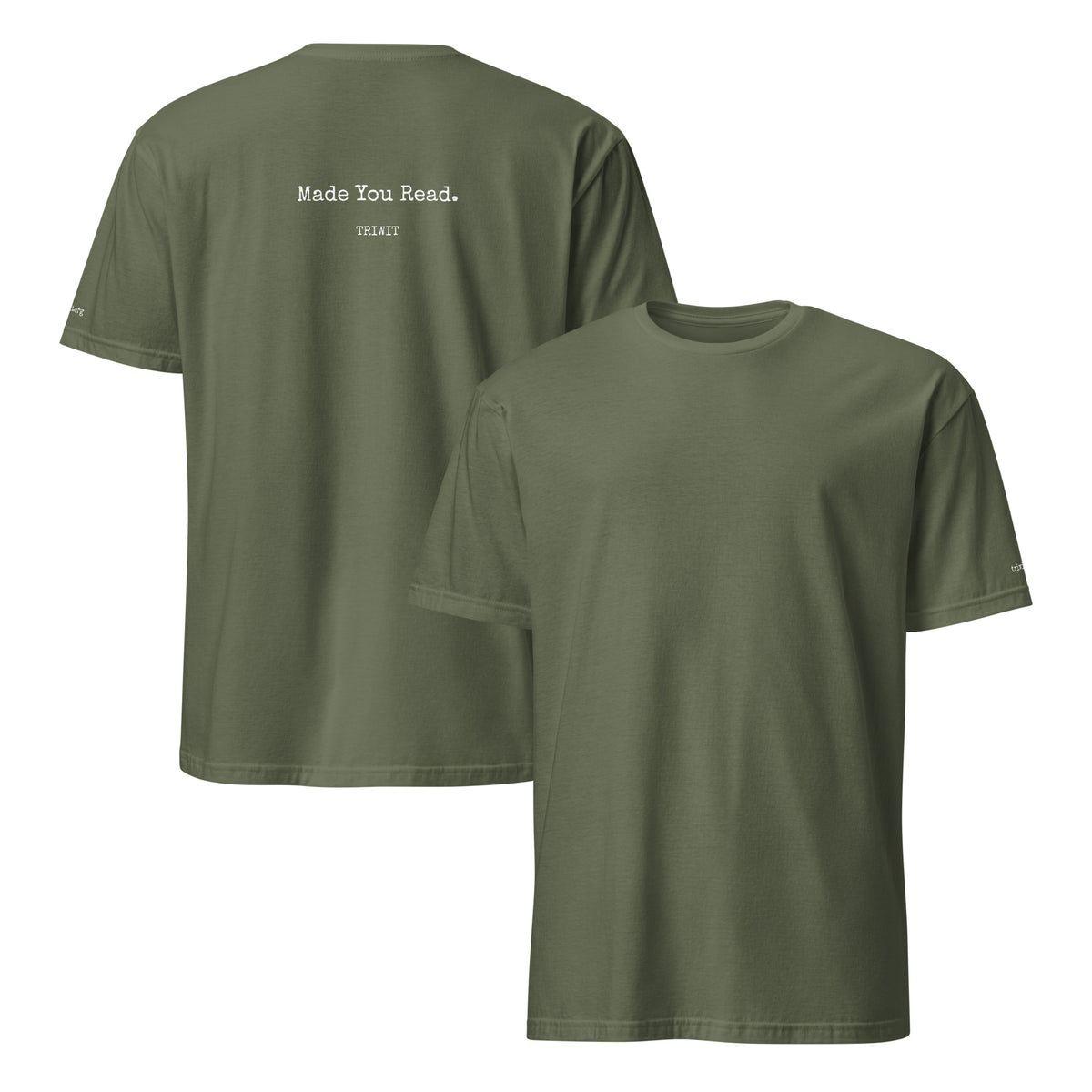 Front and back views of the Military Green T-shirt, showing the unprinted front and the statement printed on the back.