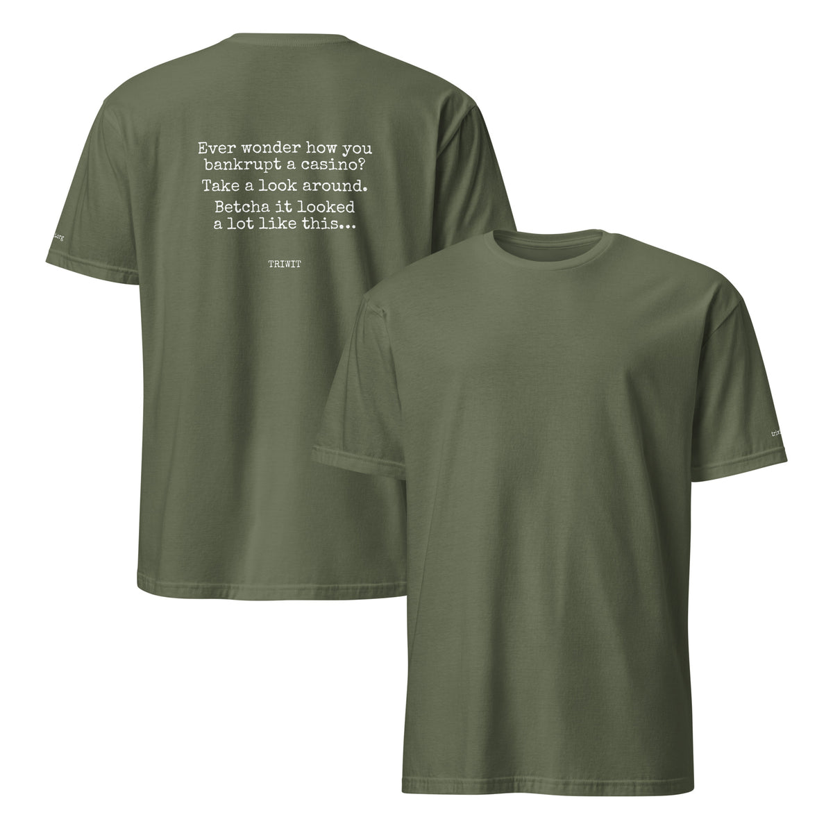 Front and back views of the Military Green T-shirt, showing the unprinted front and the statement printed on the back.