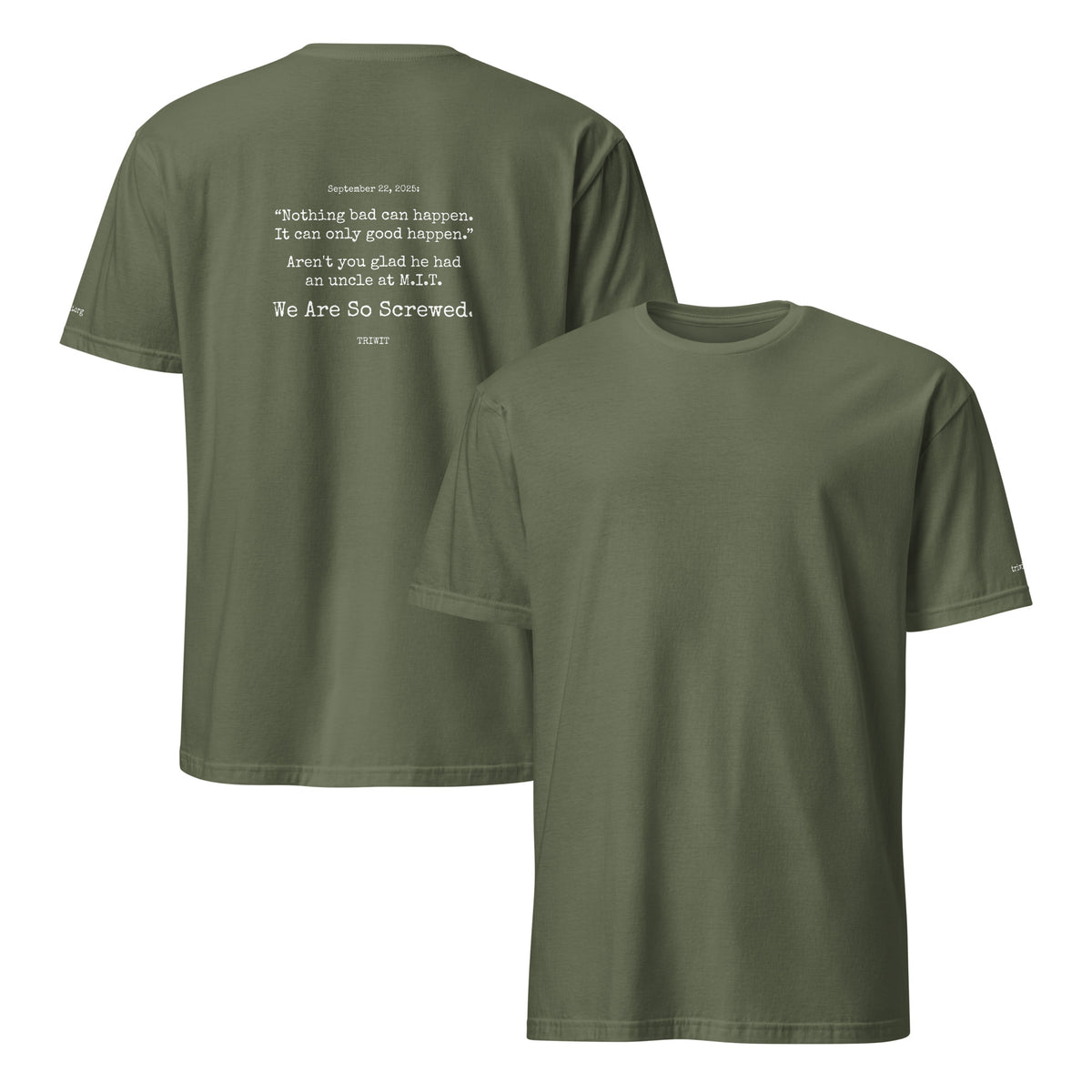Front and back views of the Military Green T-shirt, showing the unprinted front and the statement printed on the back.