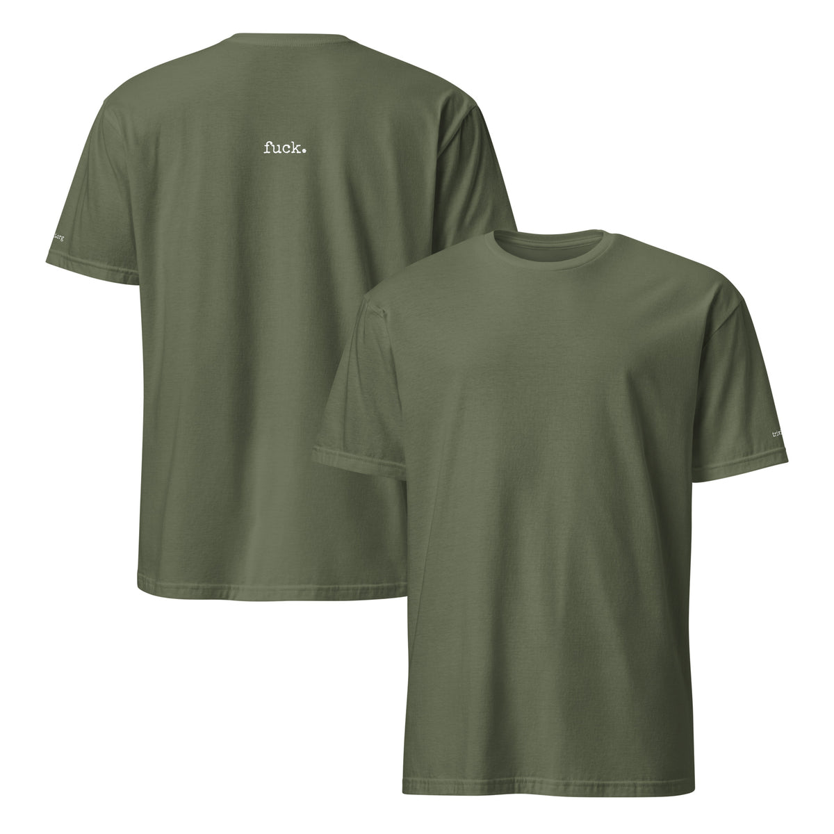 Front and back views of the Military Green T-shirt, showing the unprinted front and the statement printed on the back.