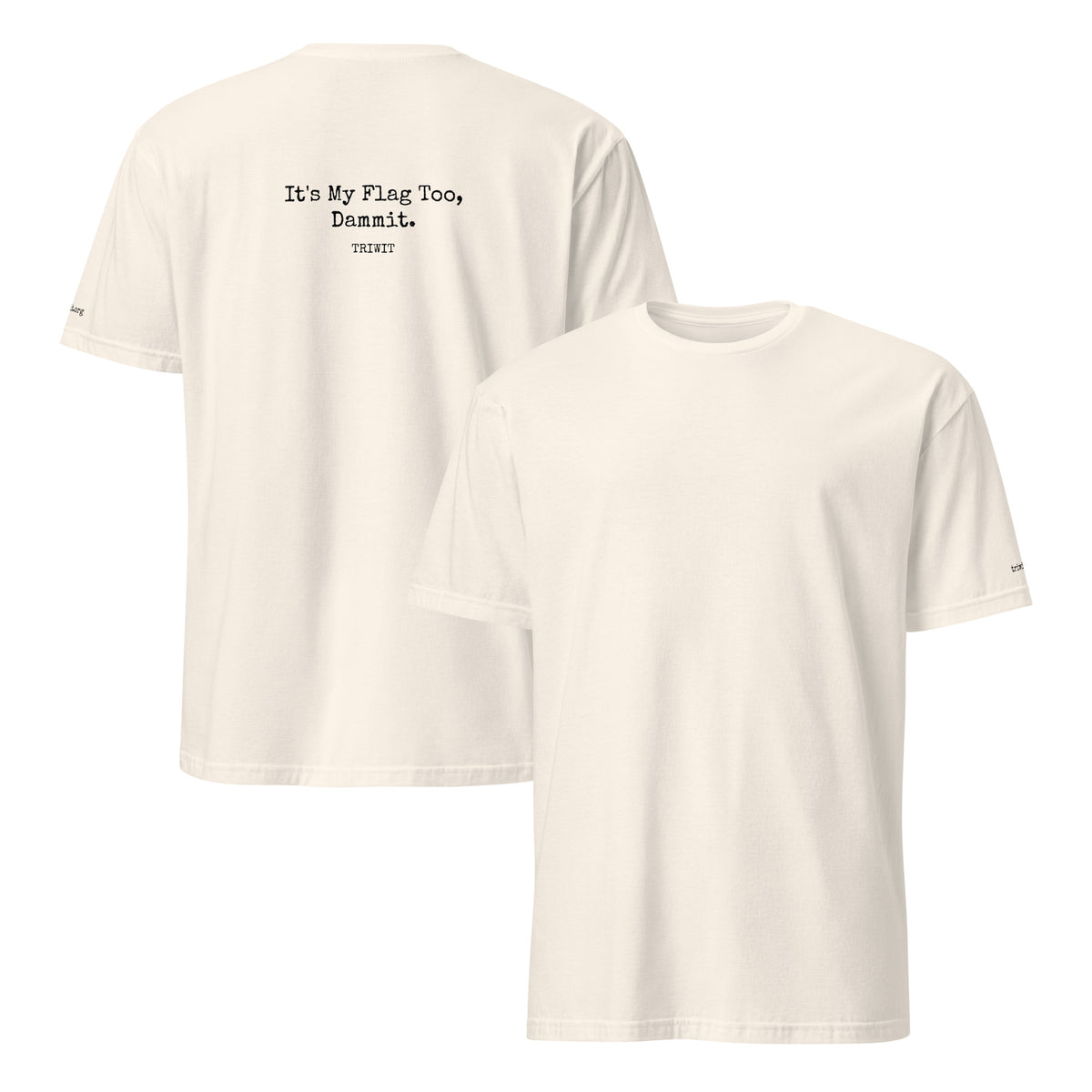 Front and back views of the Natural T-shirt, showing the unprinted front and the statement printed on the back.