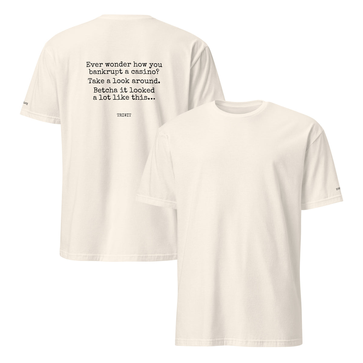 Front and back views of the Natural T-shirt, showing the unprinted front and the statement printed on the back.