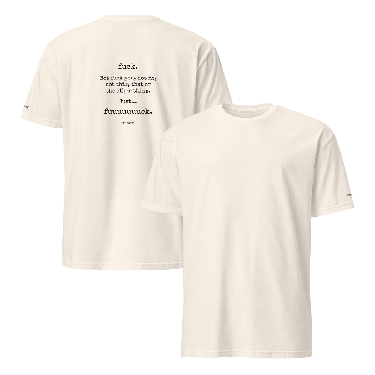 Front and back views of the Natural T-shirt, showing the unprinted front and the statement printed on the back.