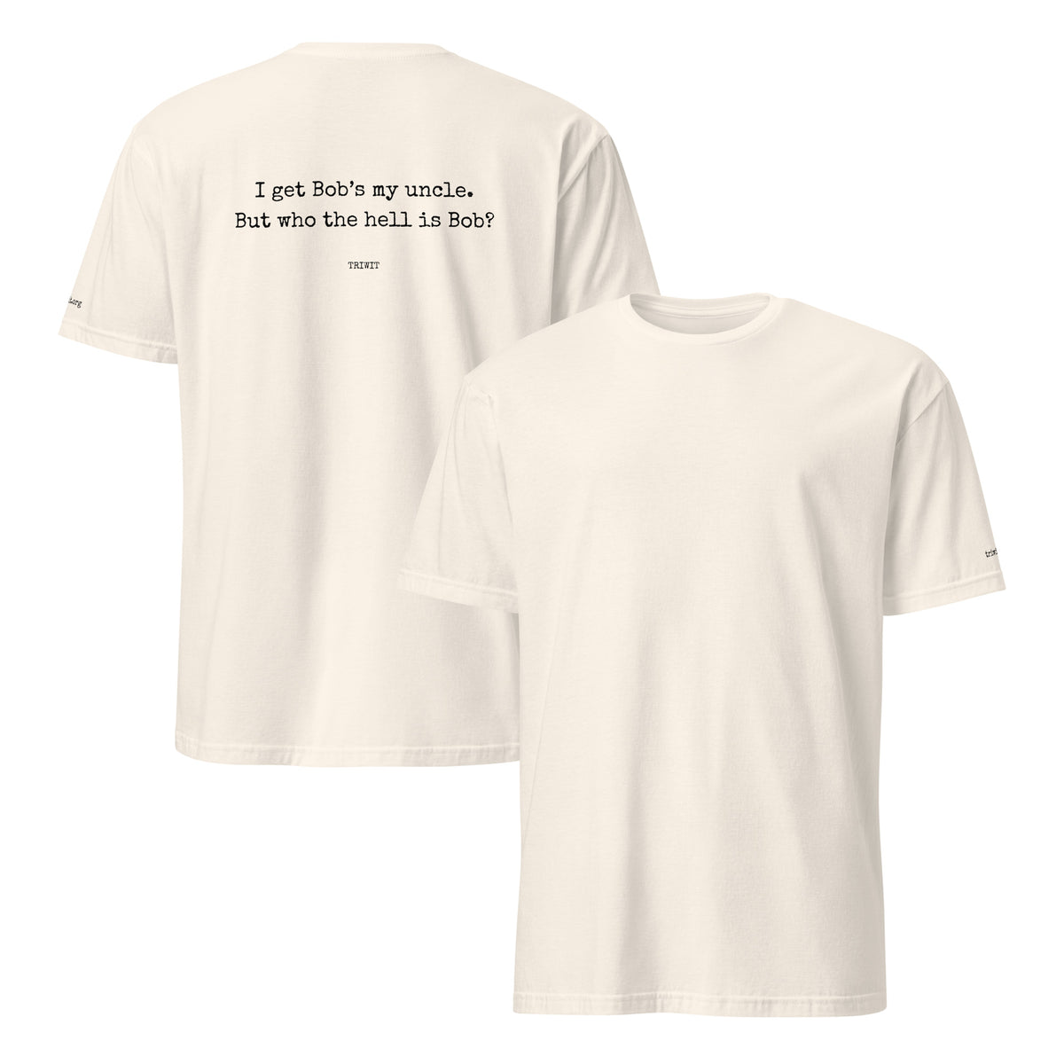 Front and back views of the Natural T-shirt, showing the unprinted front and the statement printed on the back.