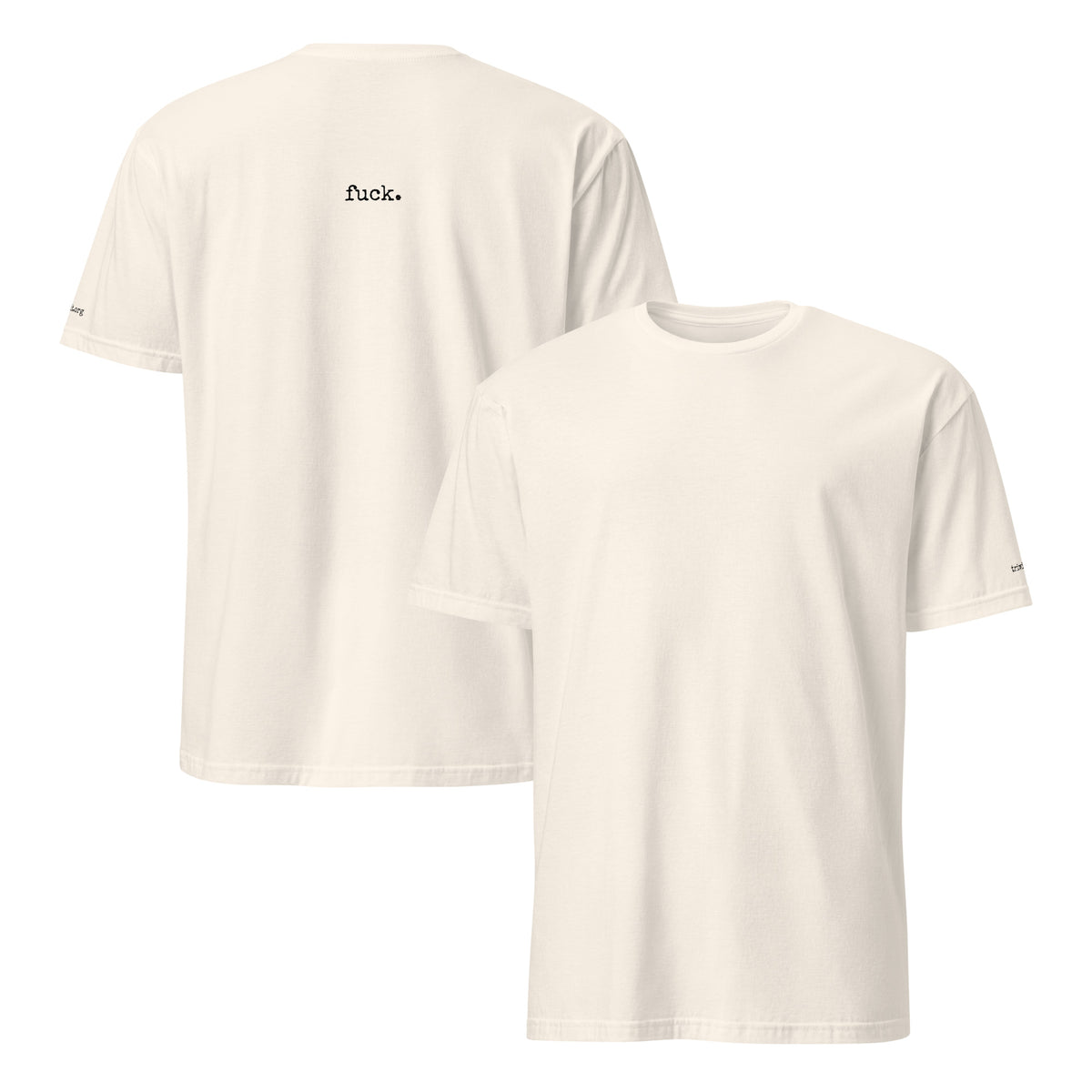 Front and back views of the Natural T-shirt, showing the unprinted front and the statement printed on the back.