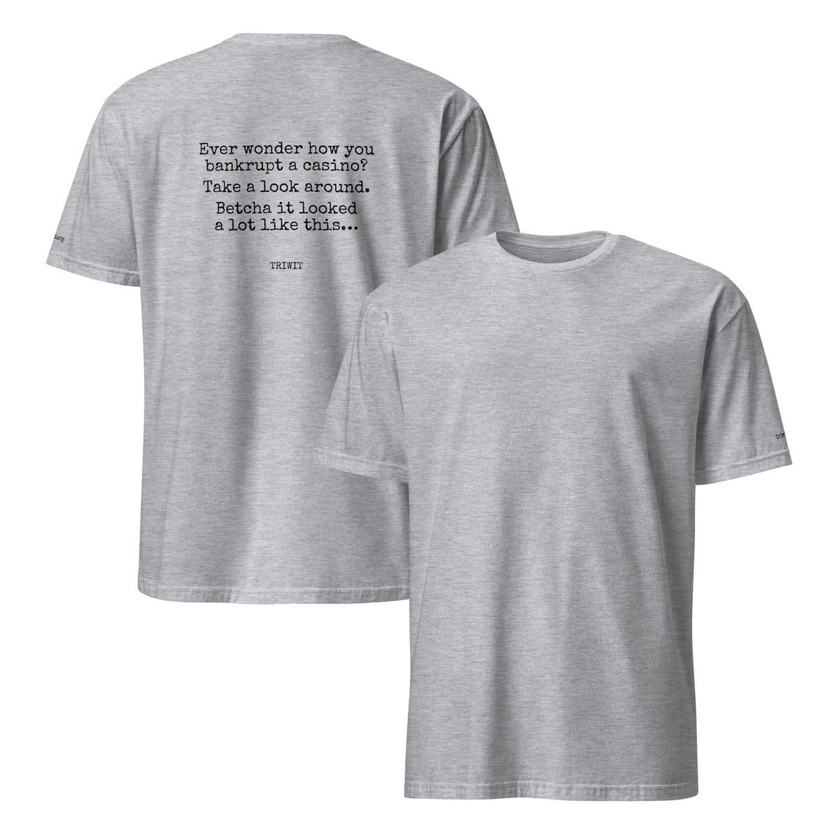 Front and back views of the Sport Grey T-shirt, showing the unprinted front and the statement printed on the back.