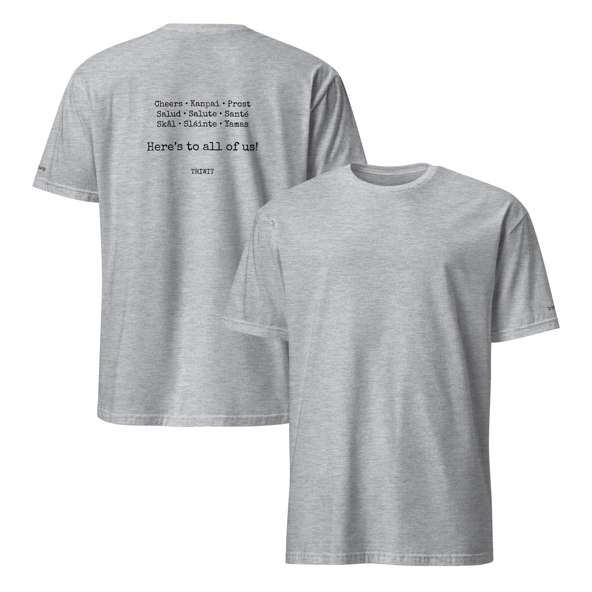 Front and back views of the Sport Grey T-shirt, showing the unprinted front and the statement printed on the back.